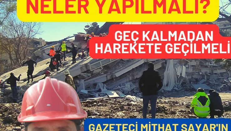 Gazeteci Sayar “İstanbul depremi için neler yapılmalı? Geç kalmadan harekete geçilmeli”