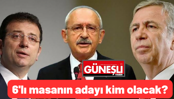 6’lı masanın adayı kim olacak?