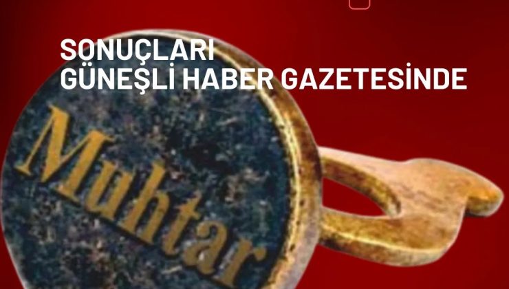 DEV ANKET! GÜNEŞLİ MAHALLESİNDE HANGİ MUHTAR ADAYI ÖNDE?