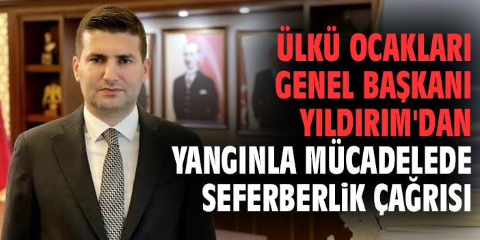 Ülkü Ocakları’ndan orman yangınları için seferberlik çağrısı